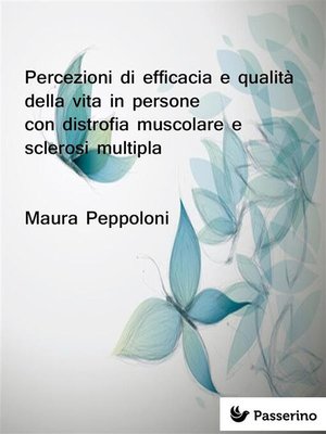 cover image of Percezioni di efficacia e qualità della vita in persone con distrofia muscolare e sclerosi multipla